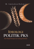 Ideologi Politik PKS: Dari Masjid Kampus ke Gedung Parlemen