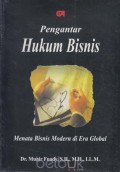 Pengantar Hukum Bisnis: Menata Bisnis Modern di Era Global